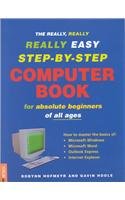 Beispielbild fr The Really, Really, Really Easy Step-by-step Computer Book 1 for Absolute Beginners of All Ages zum Verkauf von WorldofBooks