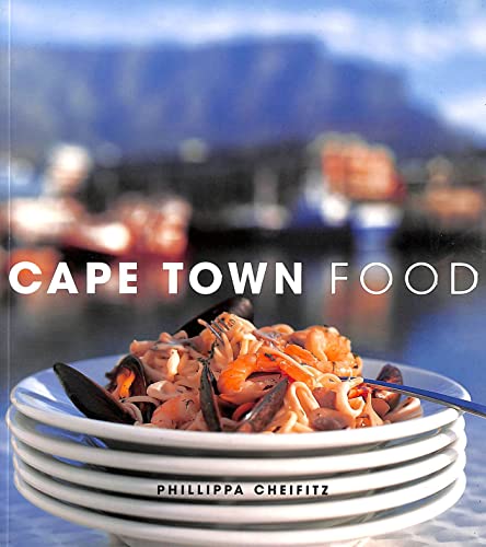 Stock image for Cape Town Food: Way We Eat in Cape Town Today for sale by Ergodebooks