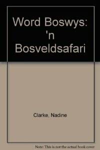Stock image for Word Boswys: 'n Bosveldsafari for sale by HPB-Ruby