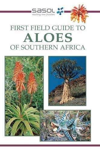 Beispielbild fr Sasol First Field Guide to Aloes of Southern Africa (First Field Guides) zum Verkauf von WorldofBooks
