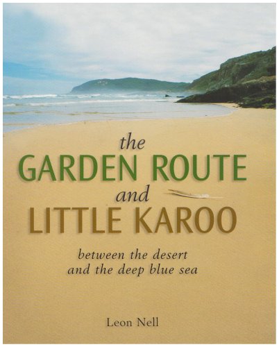 9781868728565: The Garden Route and Little Karoo : Between the Desert to the Deep Blue Sea