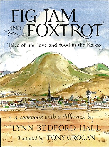 Beispielbild fr Fig Jam and Foxtrot: Tales of life, love and food in the Karoo zum Verkauf von WorldofBooks