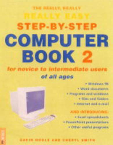Beispielbild fr The Really, Really, Really Easy Step-by-step Computer Book 2 for Novice to Intermediate Users of All Ages: For Novices of All Ages Bk.2 zum Verkauf von AwesomeBooks