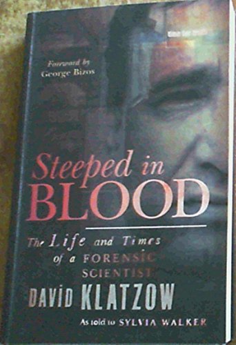 Beispielbild fr Steeped in Blood ; The Life and Times of a Forensic Scientist zum Verkauf von Chapter 1