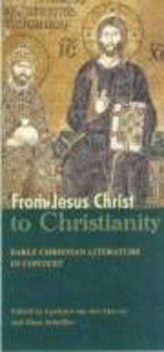 Beispielbild fr From Jesus Christ to Christianity: Early Christian Literature in Context zum Verkauf von Windows Booksellers