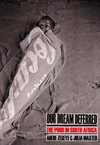 Our Dream Deferred : The Poor in South Africa