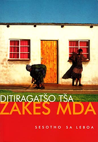 Beispielbild fr Ditiragatso Tsa Zakes Mda zum Verkauf von PBShop.store UK