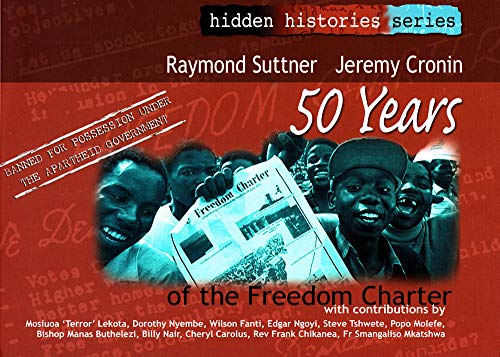 Stock image for 50 Years of the Freedom Charter Hidden Histories Series for sale by PBShop.store US