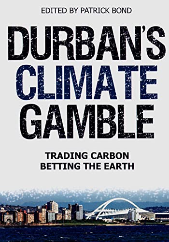Durban's Climate Gamble, Trading Carbon Betting the Earth