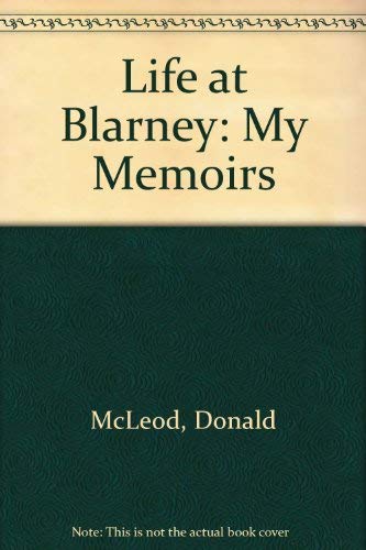 Beispielbild fr Life At Blarney : My Memoirs zum Verkauf von Chapter 1