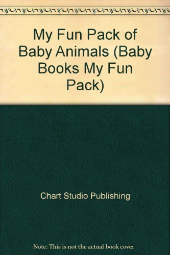 My Fun Pack of Baby Animals (Baby Books My Fun Pack) (9781869136840) by Chart Studio Publishing