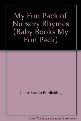 My Fun Pack of Nursery Rhymes (Baby Books My Fun Pack) (9781869136871) by Chart Studio Publishing