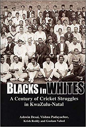 Stock image for Blacks in Whites: A Century of Cricket Struggles in KwaZulu-Natal for sale by Basler Afrika Bibliographien