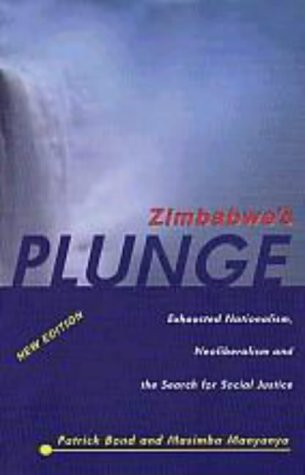 9781869140267: Zimbabwe's Plunge: Exhausted Nationalism, Neoliberalism and the Search for Social Justice