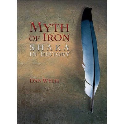 9781869141530: Myth of Iron: Shaka in History