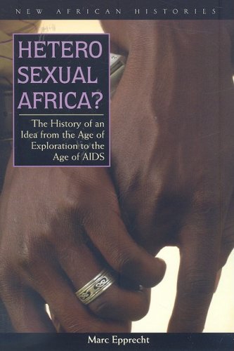Stock image for Heterosexual Africa: The History of an Idea from the Age of Exploration to the Age of AIDS for sale by Burke's Book Store
