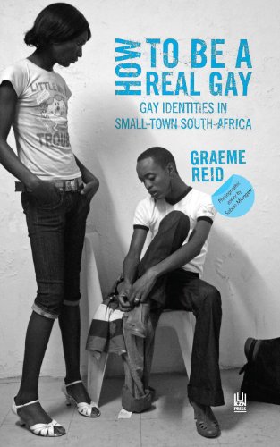 9781869142438: How to Be a Real Gay: Gay Identities in Small-town South Africa
