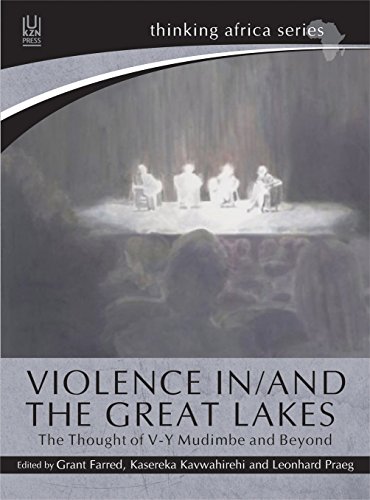 Stock image for VIOLENCE IN/AND THE GREAT LAKES: The Thought of V-Y Mudimbe and Beyond for sale by THE SAINT BOOKSTORE