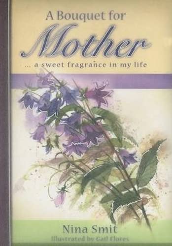 Imagen de archivo de A Bouquet for Mother a Sweet Fragrance in my Life a la venta por SecondSale