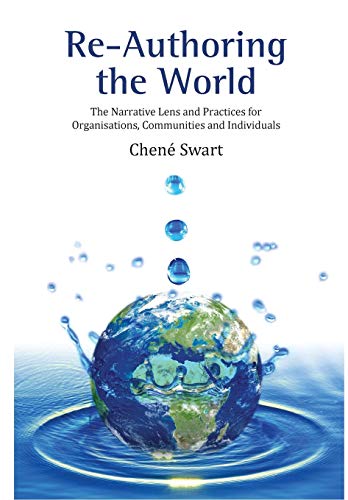 Stock image for Re-Authoring The World: The Narrative Lens and Practices for Organisations, Communities and Individuals for sale by Chapter 1