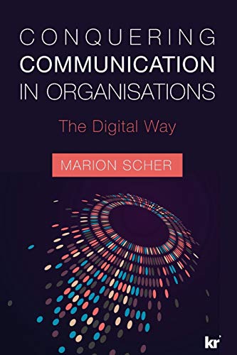 Beispielbild fr Conquering Communications in Organisations The Digital Way zum Verkauf von PBShop.store US