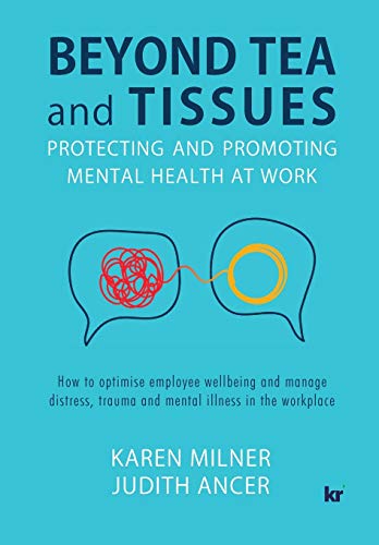 Stock image for BEYOND TEA AND TISSUES: Protecting and Promoting Mental Health at Work for sale by GreatBookPrices