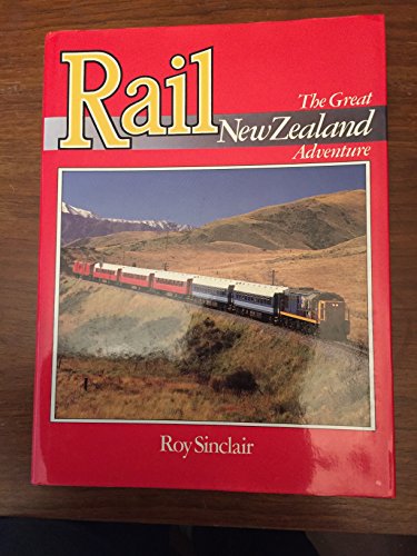 Stock image for Rail - the Great New Zealand Adventure for sale by The Secret Bookshop