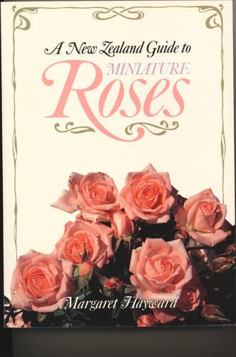 9781869340148: A New Zealand Guide to Miniature Roses