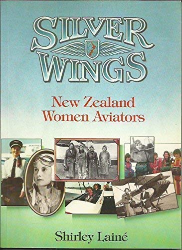 Imagen de archivo de Silver wings New Zealand women aviators a la venta por Book Express (NZ)