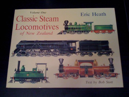 Stock image for CLASSIC STEAM LOCOMOTIVES OF NEW ZEALAND : Volume One for sale by Richard Sylvanus Williams (Est 1976)