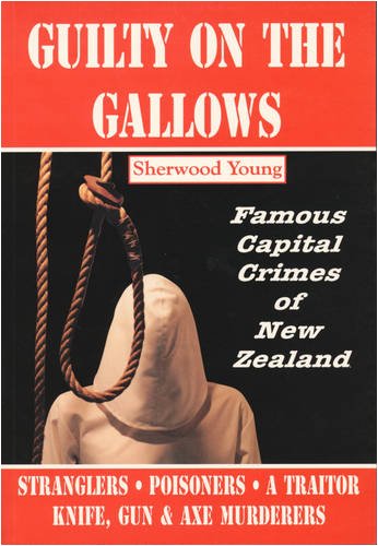 9781869340681: Guilty on the gallows: Famous capital crimes of New Zealand