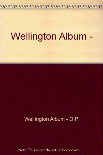 Stock image for Wellington Album : A Selection of Photographs from the Earliest of Times to the Present for sale by BooksNZ
