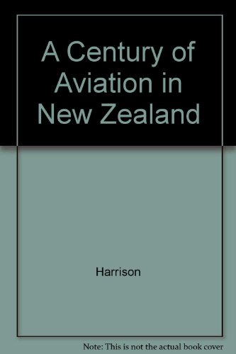 Imagen de archivo de A Century of Aviation in New Zealand a la venta por BooksNZ