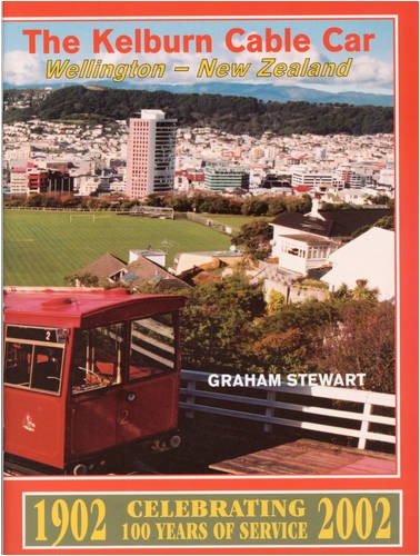 The Kelburn Cable Car: Wellington-New Zealand (9781869340858) by Graham Stewart