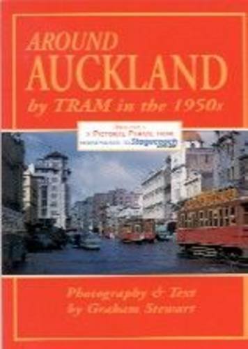 Around Auckland by Trams in the 1950s (9781869340889) by Graham Stewart