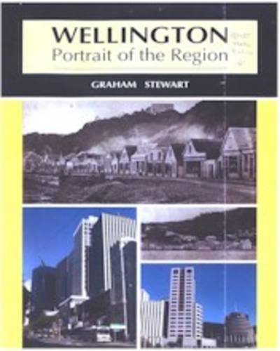 9781869340933: Wellington: Portrait of the Region : Today and Yesterday