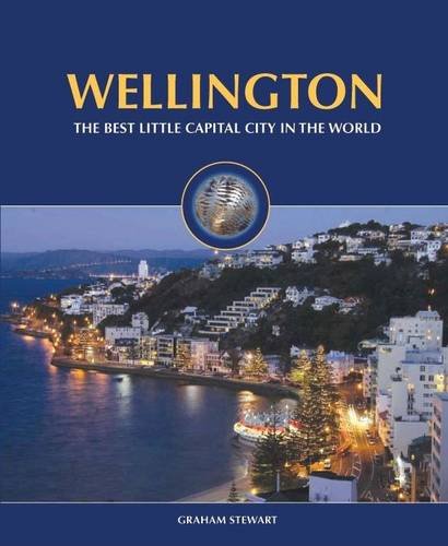 Stock image for Wellington: The Best Little Capital City in the World for sale by Book Express (NZ)