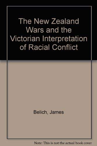 Stock image for The New Zealand Wars & The Victorian Interpretation Of Racial Conflict for sale by THE CROSS Art + Books