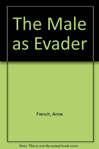 Stock image for THE MALE AS EVADER for sale by The Story Shop