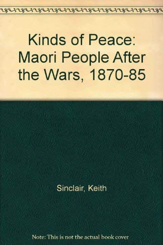 Kinds of Peace Maori People After the Wars 1870-85