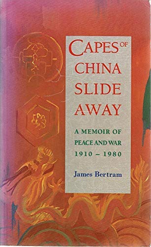 9781869400774: Capes of China Slide away: a Memoir of Peace and War, 1910-1980