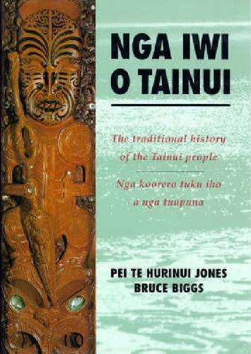 9781869401191: Nga Iwi O Tainui: The Traditional History of the Tainui People : Nga Koorero Tuku Iho a Nga Tupuna