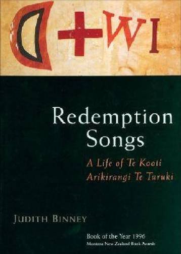 Redemption Songs A Life of Te Kooti Arikirangi Te Turuki