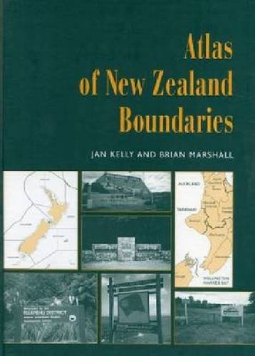 Atlas of New Zealand Boundaries - Jan Kelly (Senior Cartographer, Geography Department, University of Auckland, New Zealand)