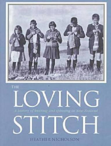 9781869401887: Loving Stitch: A History of Knitting and Spinning in New Zealand