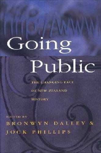 Beispielbild fr Going Public: The Changing Face of New Zealand History zum Verkauf von HPB-Diamond