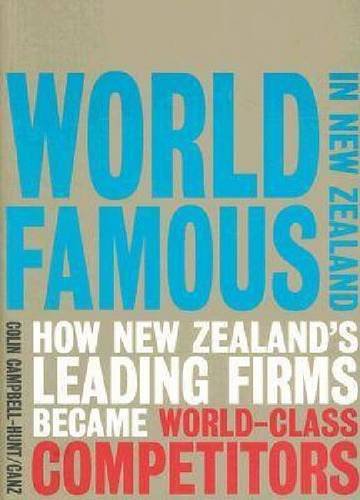 Beispielbild fr World Famous in New Zealand: How New Zealand's Leading Firms Became World Class Competitors zum Verkauf von Book Haven