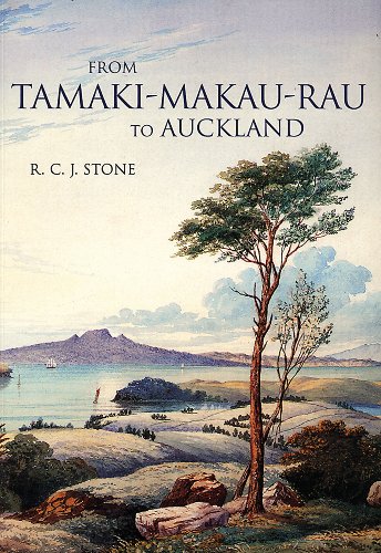 From Tamaki-Makau-Rau to Auckland (9781869402594) by Stone, Russell