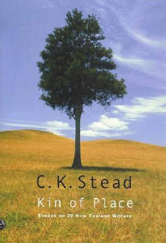 Kin of Place: Essays on New Zealand Writers (Tci Guides) (9781869402723) by Stead, C. K.