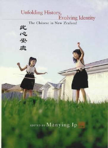 9781869402891: Unfolding History Evolving Identity: The Chinese in New Zealand